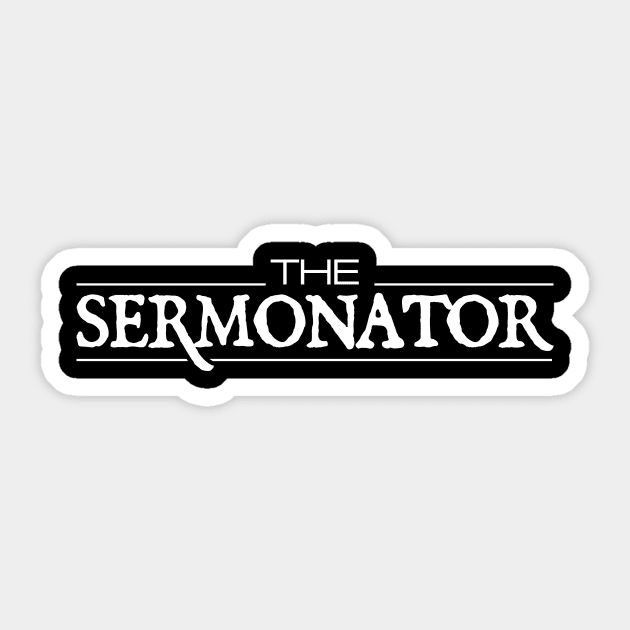 'The Sermonator' Christian Pastor Sticker by ourwackyhome